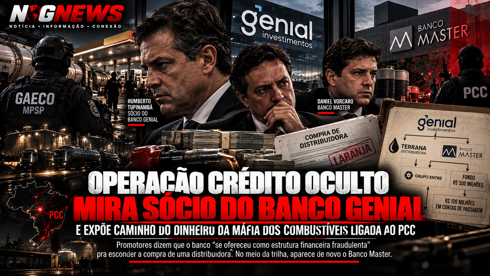 OPERAÇÃO CRÉDITO OCULTO MIRA SÓCIO DO BANCO GENIAL E EXPÕE CAMINHO DO DINHEIRO DA MÁFIA DOS COMBUSTÍVEIS LIGADA AO PCC