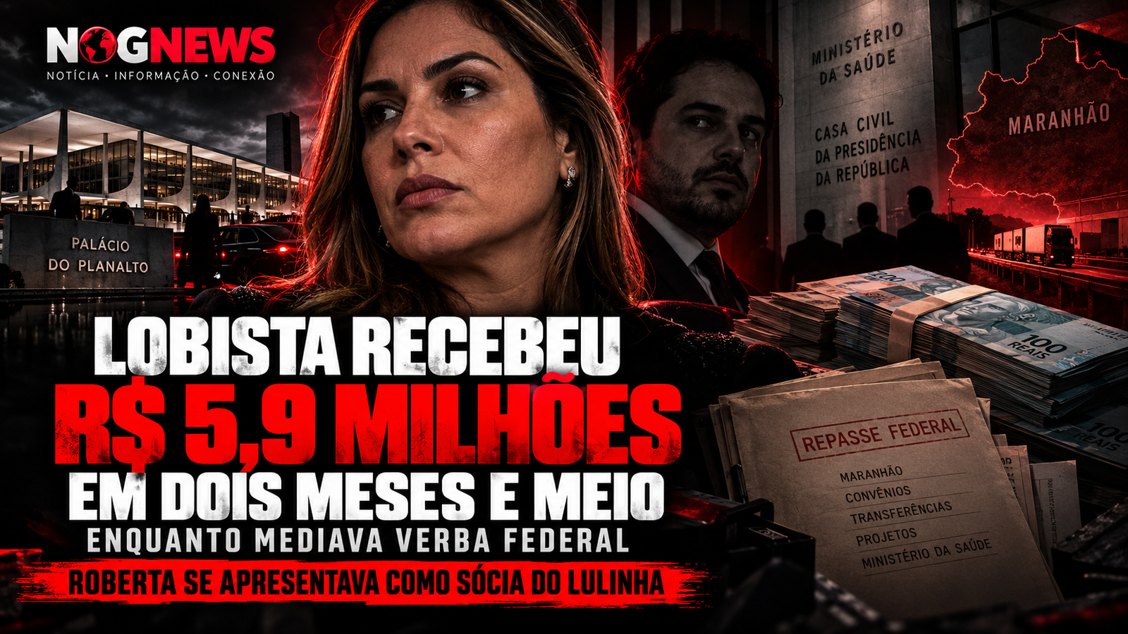 LOBISTA INVESTIGADA PELA PF RECEBEU R$ 5,9 MILHÕES EM DOIS MESES E MEIO ENQUANTO MEDIAVA VERBA FEDERAL PARA O MARANHÃO