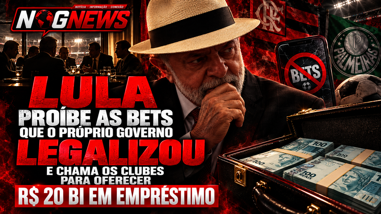 LULA PROÍBE AS BETS QUE O PRÓPRIO GOVERNO LEGALIZOU E CHAMA OS CLUBES PARA OFERECER R$ 20 BI EM EMPRÉSTIMO