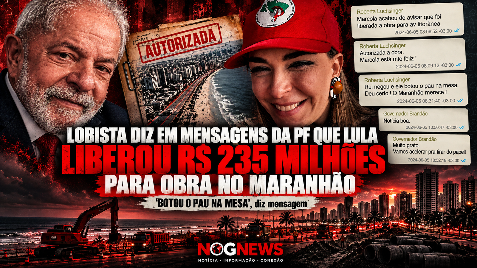 LOBISTA DIZ EM MENSAGENS DA PF QUE LULA "BOTOU O PAU NA MESA" E LIBEROU R$ 235 MILHÕES PARA OBRA NO MARANHÃO
