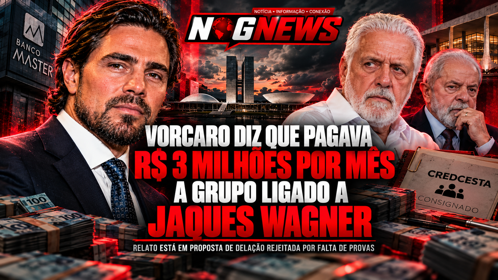 VORCARO DIZ QUE PAGAVA R$ 3 MILHÕES POR MÊS A GRUPO LIGADO A JAQUES WAGNER