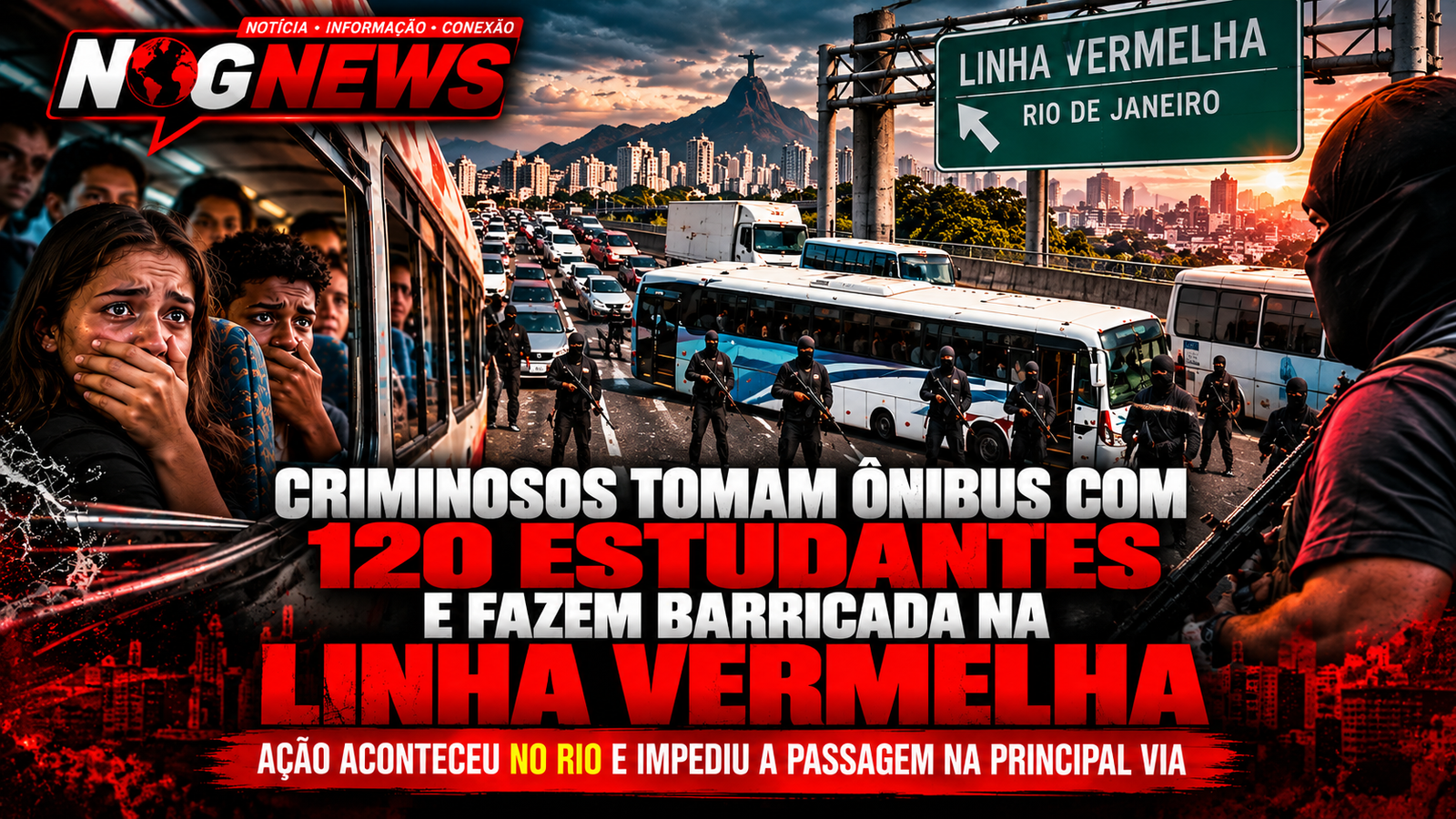 TRAFICANTES TOMAM ÔNIBUS COM 120 ALUNOS E FAZEM BARRICADA NA LINHA VERMELHA, 10 DIAS DEPOIS DE LULA DIZER QUE FACÇÃO NÃO É TERRORISTA