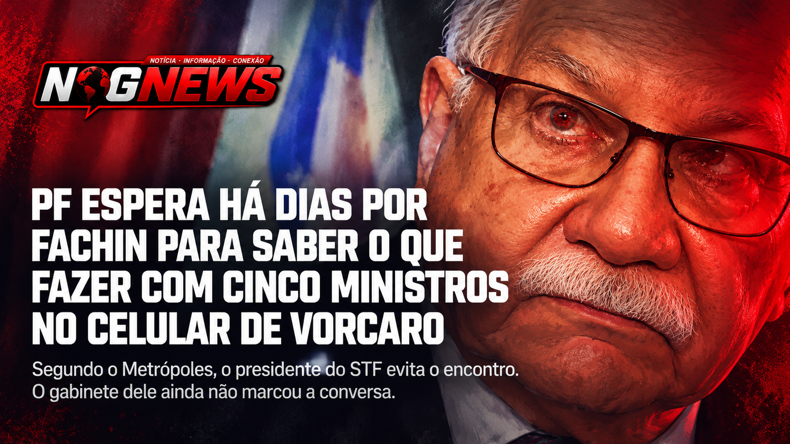 PF ESPERA HÁ DIAS POR FACHIN PARA SABER O QUE FAZER COM CINCO MINISTROS NO CELULAR DE VORCARO