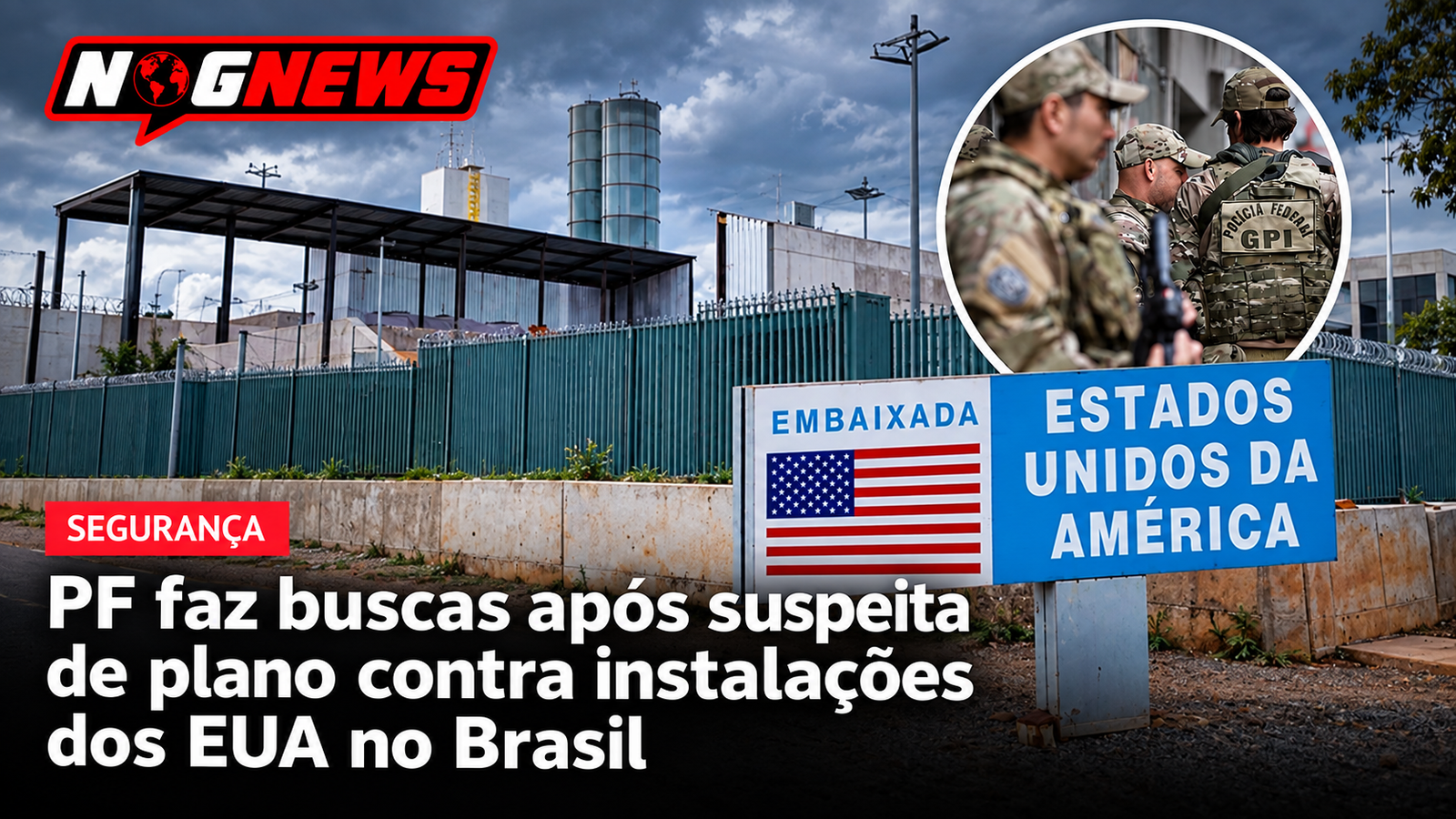 PF FAZ BUSCAS EM SP E NO ENTORNO DO DF POR SUSPEITA DE PLANO CONTRA INSTALAÇÕES DOS EUA, E AINDA NÃO ACHOU NADA QUE CONFIRME O RISCO