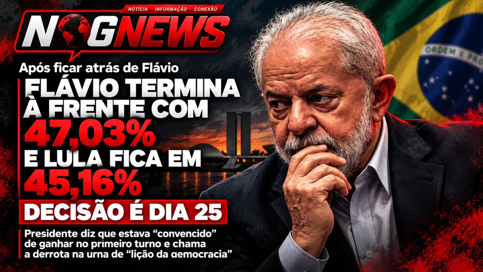 FLÁVIO TERMINA À FRENTE COM 47,03% E LULA FICA EM 45,16%; DECISÃO É DIA 25
